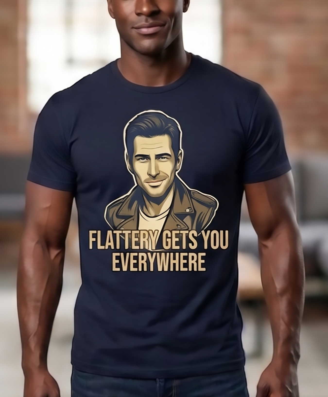 Flattery Gets You Everywhere T-Shirt (Men's)
