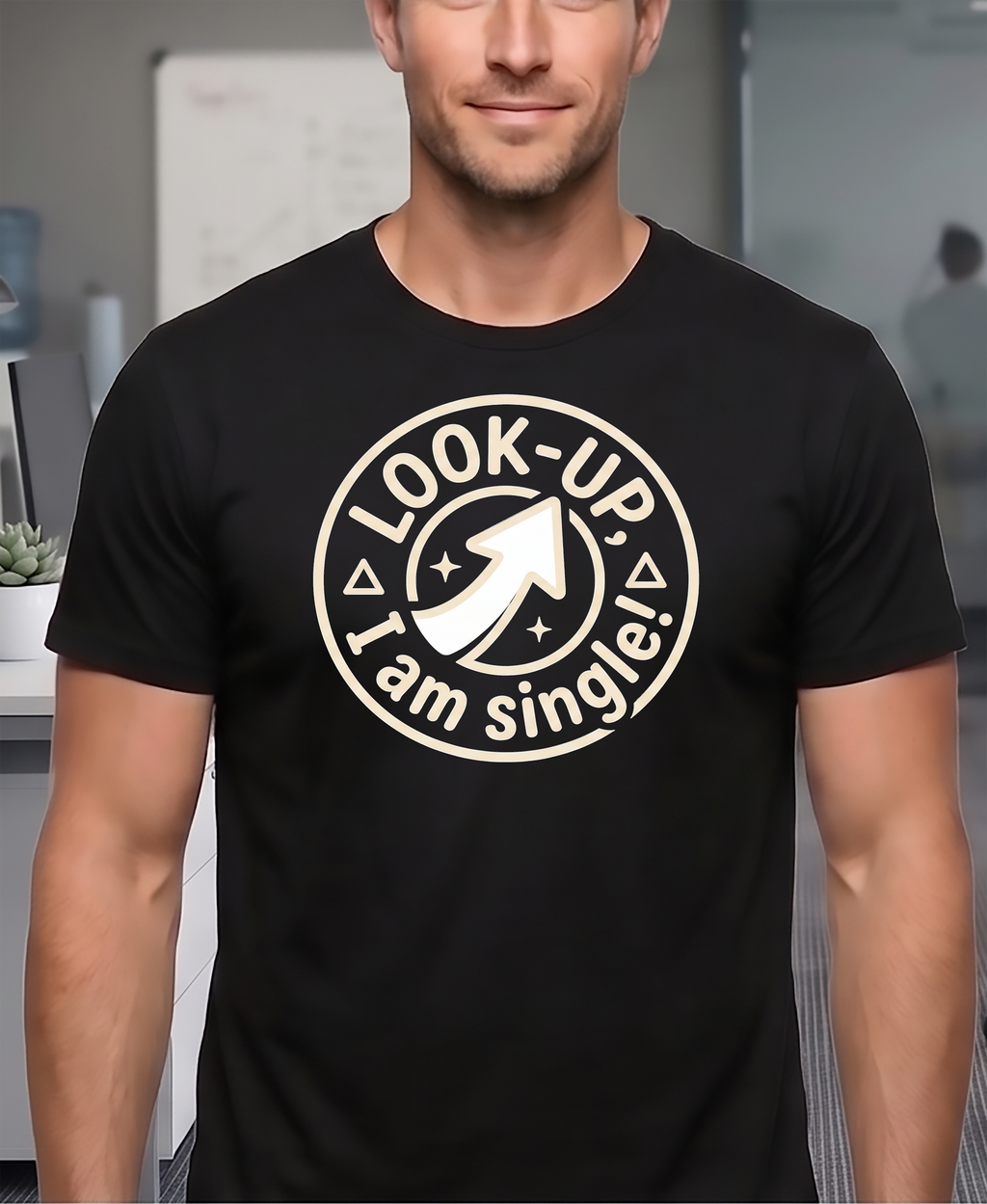 Look Up I am Single! T-Shirt (Unisex)